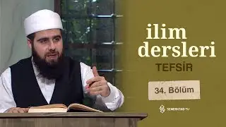 Felak ve Nas Sureleri - İlim Dersleri Tefsir 34. Bölüm