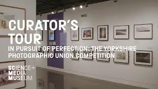 Curator’s Tour of In Pursuit of Perfection: The Yorkshire Photographic Union Competition