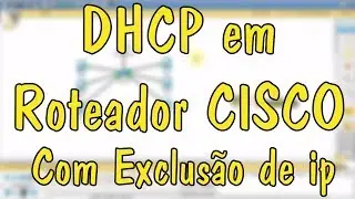 Cisco Packet Tracer - Configurar DHCP em roteador cisco com exclusão de IP