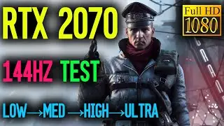 RTX 2070 Battlefield 5 144hz Test | Low - Medium - High - Ultra | 1080P