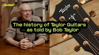 The history of Taylor Guitars – as told by Bob Taylor | Guitar.com