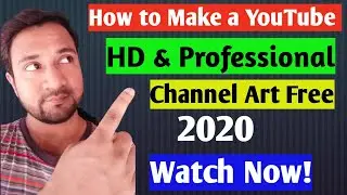 How to Make A Professional Banner For Youtube Channel | How to Make Youtube Channel Art for Free!