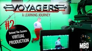 Using VIRTUAL PRODUCTION In Film Making | Behind The Scenes with Voyagers: A Learning Journey #2