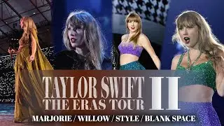 marjorie / willow / Interlude / Style / Blank Space (Eras Tour 2.0 Studio Version)