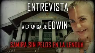 DANIEL SANCHO Entrevista a 🔴 SAMIRA AMIGA DE EDWIN 🔴 Sin pelos en la LENGUA