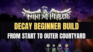 [0.2.27h] Mini Healer Decay Beginner Build (Start to Outer Courtyard) | ThatSingaporean