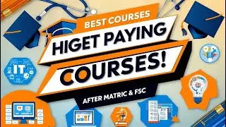 Best Courses After Matric and FSC  l  Highest Paying Courses