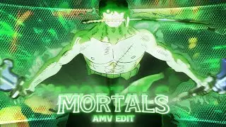 ZORO EDIT / SONG - MORTALS