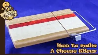 How to make a Cheese Slicer