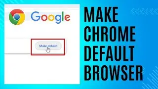 How to Set Chrome as Your Default Browser | Digi How To