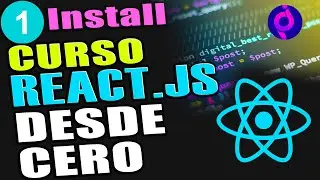 1. Reactjs, Curso Práctico desde cero para Principiantes | Intall