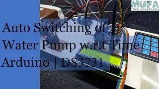 Auto Switching of Water Pump w r t Time | DS3231 RTC | Arduino | MUFA TECH SOLUTIONS