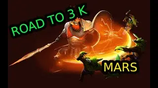 Dota 2  road to 3 k Mars gameplay