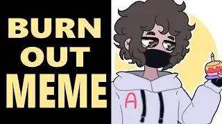 💛BURN OUT💛 (MEME ANIMATION) // GIFT. AQUINO