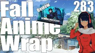 283 - 2024 Fall Anime Wrap Up / Demon Lord 2099 Review