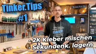 Tinker.Tips #1 - Nützliches Wissen für die Werkstatt - 2K Kleber mischen & Sekundenkleber lagern