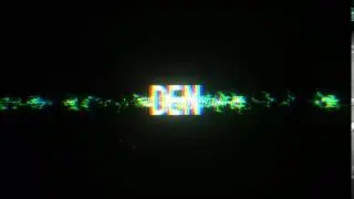 ИНТРО DEN (ДЕЛАЮ БЕСПЛАТНО)