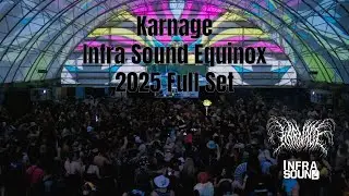 Karnage - Infra Sound Equinox 2025 Full Set