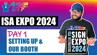 ISA Sign Expo 2024 Day 1 - Setting Up and Our Booth