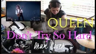 Queen|| Don't Try So Hard Drum Cover