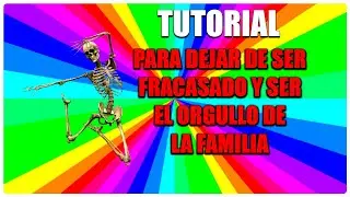 Tutorial para DEJAR de SER FRACASADO y ser el orgullo de la familia