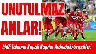 Milli Takımın Kapalı Kapılar Ardındaki Gerçekleri! 15 Yıl Önceki Unutulmaz Anlar!