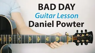 Bad Day: Daniel Powter 🎸Acoustic Guitar Lesson (How To Play, PLAY-ALONG)