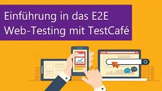 Einführung in das End-to-End Web-Testing mit TestCafe