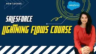 Tutorial 18- How to Update Related Records Using Flows in Salesforce?