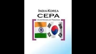 India -Korea comprehensive Economic partnership agreement (IKCEPA)
