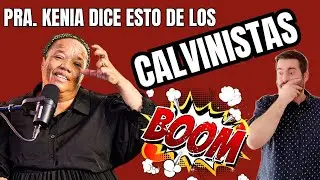 Kenia F. Dice Esto De Los CALVINISTAS / Respondemos - Juan Manuel Vaz