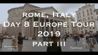 Rome, Italy - Day 8 EUROPE TOUR 2019 Part III