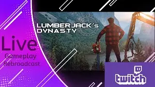 Lumber Jack Dynasty  Ep 2