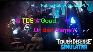 Is TDS Garbage Or Awesome? | Rating Roblox Games Pt.1 |
