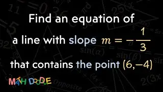 [Bite-Size Guide] Find an equation of a line with slope 𝑚 = –1/3 that contains the point (6, –4)