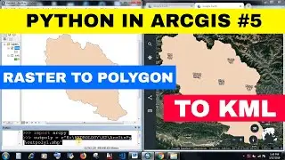[PYTHON IN ARC GIS #5] CONVERT RASTER TO POLYGON | POLYGON TO KML/KMZ/GOOGLE EARTH FILE