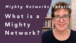 Mighty Networks: What is a Mighty Network?