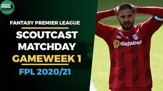 FPL 2020/21Scoutcast Matchday | Gameweek 1 | Fantasy Premier League Tips 20/2