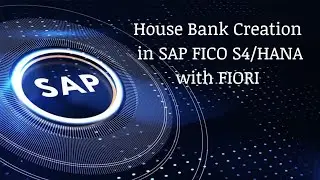 House Bank creation in SAP FICO S4/Hana with Fiori.