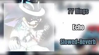 [FNF] 77 Rings (Slowed+Reverb)+(Echo)