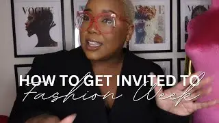 Fashion PR Series │ How To Get Invited To Fashion Week & Other Fashion Shows │ AK Brown