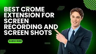 Best Chrome extension to record screen and taking screenshots 