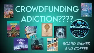 Too Much Crowdfunding??? Board Games And Coffee #3