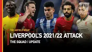 Liverpool FC 2021-22 Attack | The Squad Update