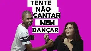 TENTE NÃO CANTAR NEM DANÇAR feat. GAROTO DA PARADA 2017 |PAULA GONÇALVES
