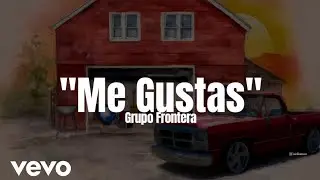 Grupo Frontera - Me Gustas (LETRA) Estreno 2023
