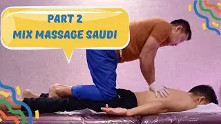 #Part2 Mix Massage Arab Saudi (Pijat Shiatsu + Thai Massage) Pemijatan Area Punggung
