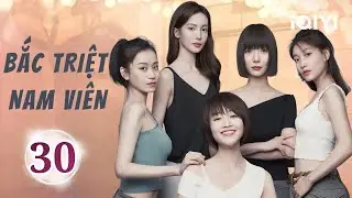 BẮC TRIỆT NAM VIÊN - Tập 30 | Siêu Phẩm Phim Tình Cảm Trung Quốc Siêu Hay | iQIYI Phim Thuyết Minh