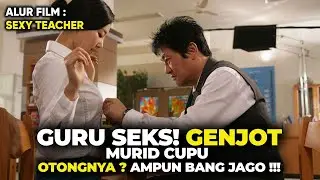 HUBUNGAN GELAP GURU BARU DENGAN MURID CUPU ❗  Alur Cerita Film Sexy Teacher (2006)
