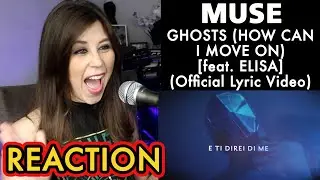 MUSE - GHOSTS (HOW CAN I MOVE ON) [feat. ELISA] (Official Lyric Video) | REACTION